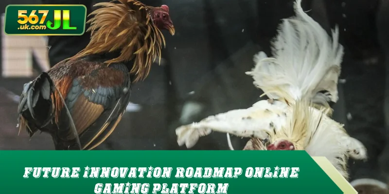 Future innovation roadmap online gaming platform