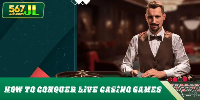 How to conquer live casino games